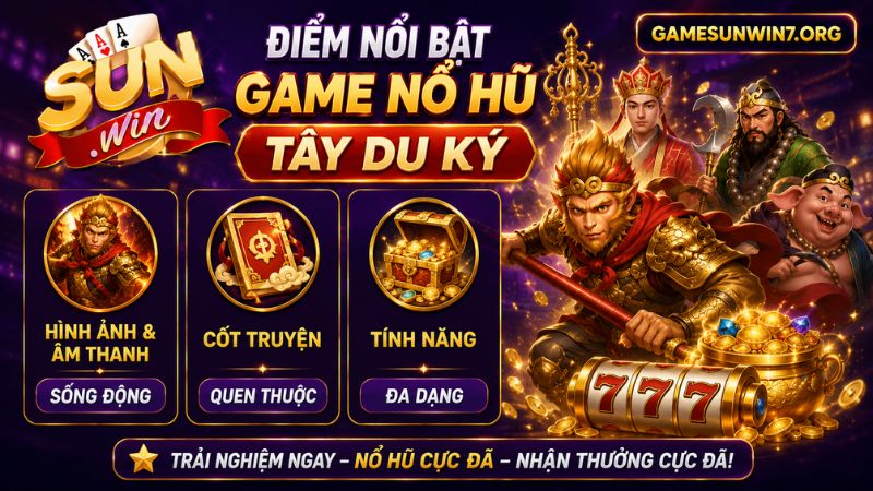 Điểm nổi bật của nổ hũ Tây Du Ký