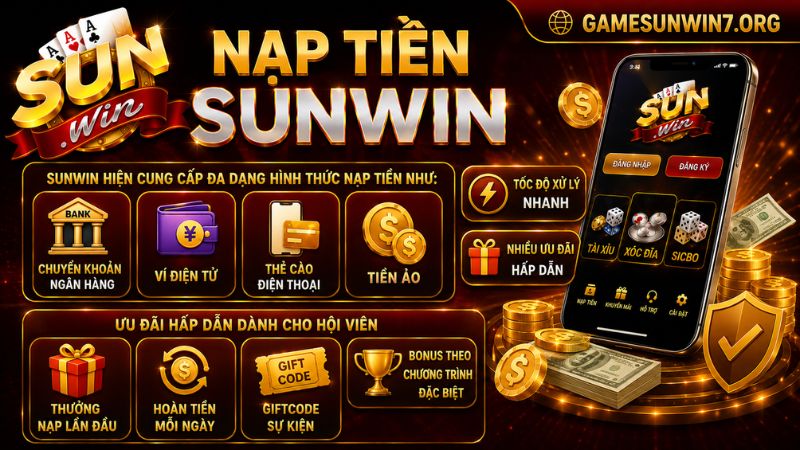 Ưu điểm nổi bật khi thực hiện nạp tiền SUNWIN