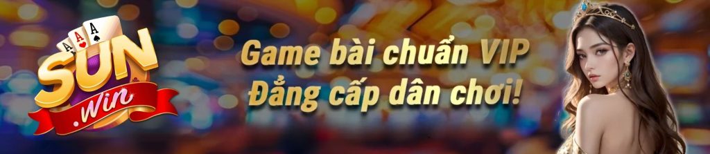 SUNWIN đẳng cấp game bài top 1