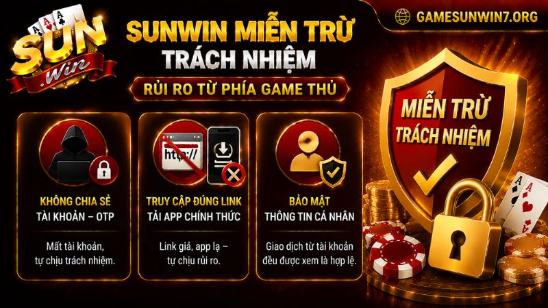 SUNWIN miễn trừ trách nhiệm với các vấn đề bảo mật từ phía game thủ